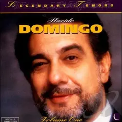 Legendary Tenors: Placido Domingo Volume 1 Legendary Tenors: Placido Domingo Volume 1