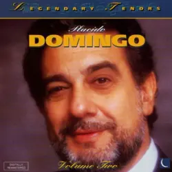 Legendary Tenors: Placido Domingo Volume 2 Legendary Tenors: Placido Domingo Volume 2