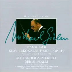 Gielen-Edition - Reger: Klavierkonzert, op. 114 / Zemlinsky: Psalm 23