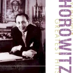 Vladimir Horowitz Greatest Hits Vladimir Horowitz Greatest Hits