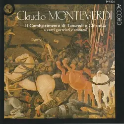 Il Combattimiento di Tancredi e Clorinda - 4 canti guerrieri e amarosi Il Combattimiento di Tancredi e Clorinda - 4 canti guerrieri e amarosi