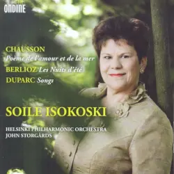 Chausson: Poème de l’amour et de la mer / Berlioz: Nuits d’été / Duparc: Songs Chausson: Poème de l’amour et de la mer / Berlioz: Nuits d’été / Duparc: Songs