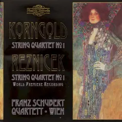 Korngold: String Quartet no. 1 / Reznicek: String Quartet no. 1
