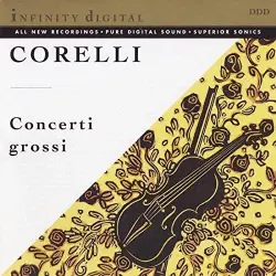 Corelli: Concerti Grossi Corelli: Concerti Grossi