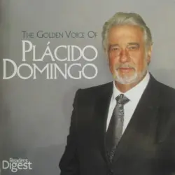 The Golden Voice Of Plácido Domingo The Golden Voice Of Plácido Domingo