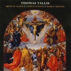 Spem in alium / Lamentations / Mass & Motets