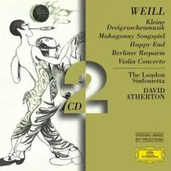 Kleine Dreigroschenmusik / Mahagonny Songspiel / Happy End / Berliner Requiem / Violin Concerto Kleine Dreigroschenmusik / Mahagonny Songspiel / Happy End / Berliner Requiem / Violin Concerto
