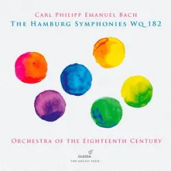 C.P.E. Bach: The Hamburg Symphonies, Wq. 182 C.P.E. Bach: The Hamburg Symphonies, Wq. 182
