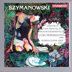 Sonata, op. 9 / Three Myths, op. 30 / Nocturne & Tarantella, op. 28