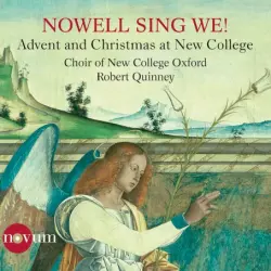 Nowell, Sing We!: Advent & Christmas at New College Nowell, Sing We!: Advent & Christmas at New College