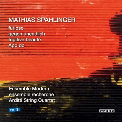 Furioso / Gegen unendlich / Fugitive beauté / Apo do