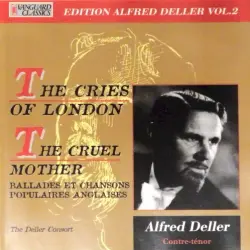 The Cries of London - The Cruel Mother and other English Ballads and Folk Songs The Cries of London - The Cruel Mother and other English Ballads and Folk Songs