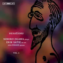 Noriko Ogawa plays Erik Satie on an 1890 Erard piano, Vol. 3