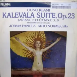 Kalevala Suite, op. 23 / Fantaisie Tschérémisse, op. 19 Kalevala Suite, op. 23 / Fantaisie Tschérémisse, op. 19