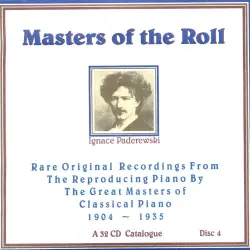 Masters of the Roll: Rare Original Recordings From the Reproducing Piano by the Great Masters of Classical Piano 1904 - 1935: A 32 CD Catalogue, Disc 4