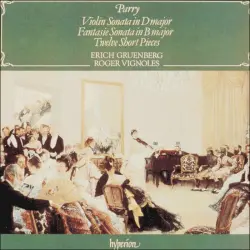 Violin Sonata in D major / Fantasie Sonata in B major / Twelve Short Pieces
