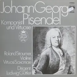 Johann Georg Pisendel: Komponist und Virtuose