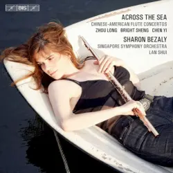 Across the Sea: Chinese-American Flute Concertos Across the Sea: Chinese-American Flute Concertos