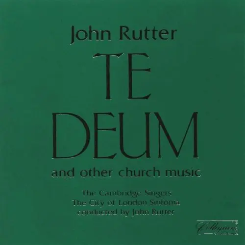 Te Deum and Other Church Music by John Rutter