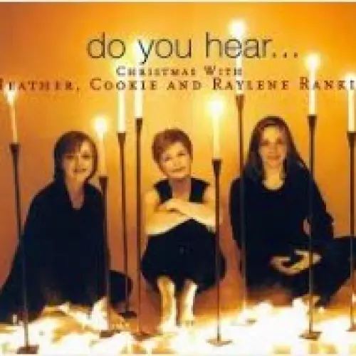 Do You Hear... Christmas With Heather, Cookie & Raylene Rankin