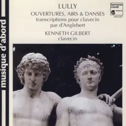 Pièces de Jean-Baptiste Lully élaborées pour clavecin par Jean-Henry D'Anglebert