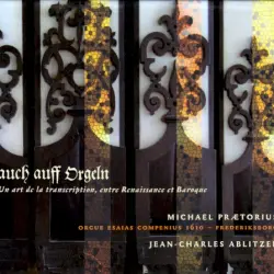 auch auff Orgeln – Un art de la transcription, entre Renaissance et Baroque