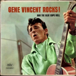 Gene Vincent Rocks! and the Blue Caps Roll Gene Vincent Rocks! and the Blue Caps Roll