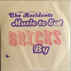 Music to Eat Bricks By Music to Eat Bricks By