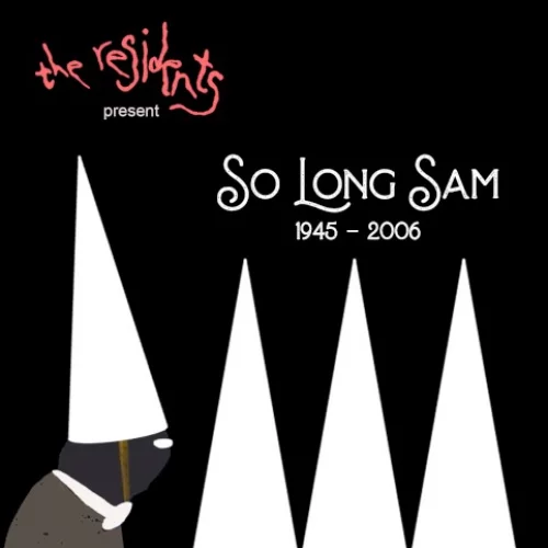 So Long Sam (1945–2006)