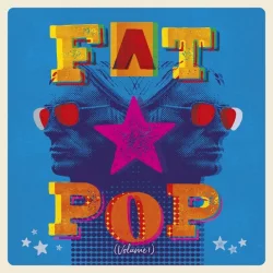 Fat Pop, Volume 1 Fat Pop, Volume 1