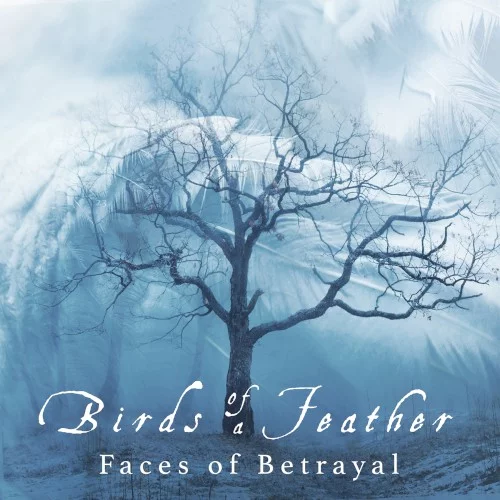 Birds of a Feather 'Faces of Betrayal'