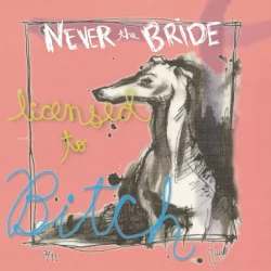Licensed To Bitch Licensed To Bitch