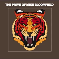 The Prime of Mike Bloomfield The Prime of Mike Bloomfield