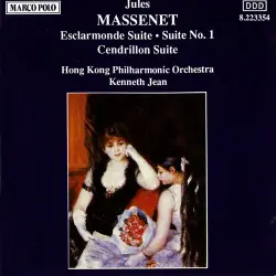 Esclarmonde Suite / Suite no. 1 / Cendrillon Suite Esclarmonde Suite / Suite no. 1 / Cendrillon Suite