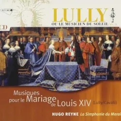 Musiques pour le Mariage de Louis XIV