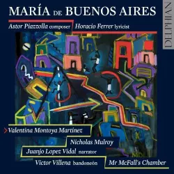 Piazzolla: María De Buenos Aires Piazzolla: María De Buenos Aires