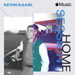 Apple Music Home Session: Kevin Kaarl Apple Music Home Session: Kevin Kaarl
