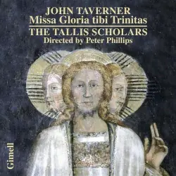 John Taverner - Missa Gloria Tibi Trinitas and Magnificats John Taverner - Missa Gloria Tibi Trinitas and Magnificats