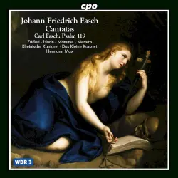 Johann Friedrich Fasch: Cantatas / Carl Fasch: Psalm 119