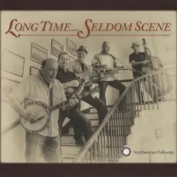 Long Time… Seldom Scene