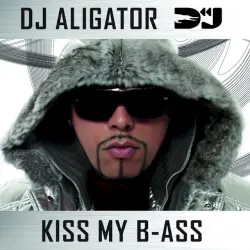 Kiss My B‐ass Kiss My B‐ass