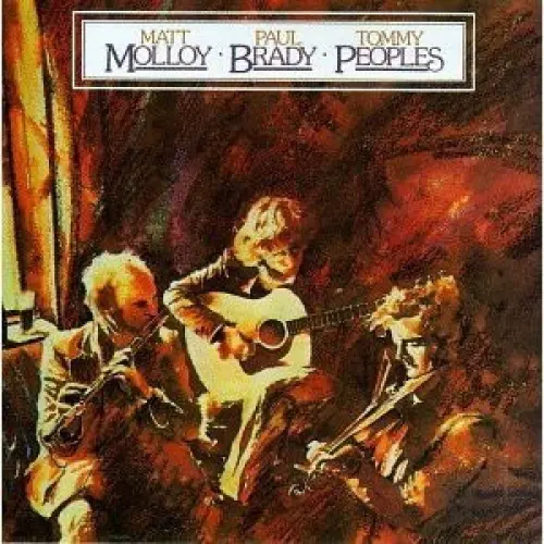 Matt Molloy, Paul Brady, Tommy Peoples