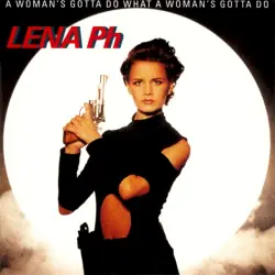 A Woman’s Gotta Do What a Woman’s Gotta Do