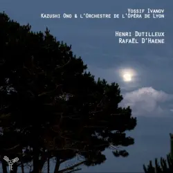 Dutilleux: Sur le même accord / L'Arbre des songes / D'Haene: Violin Concerto