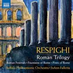 Roman Trilogy: Roman Festivals / Fountains of Rome / Pines of Rome