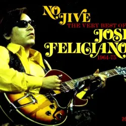 No Jive: The Very Best of Jose Feliciano (1964-1975)