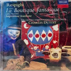 La Boutique Fantasque (After Rossini) / Impressioni Brasiliane