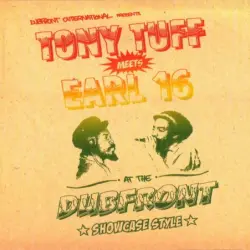 Tony Tuff Meets Earl 16 At The Dubfront - Showcase Style