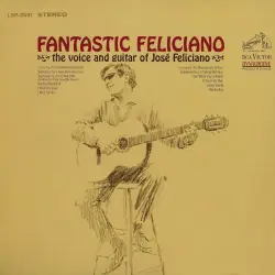 Fantastic Feliciano (The Voice And Guitar Of José Feliciano)