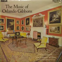 The Music of Orlando Gibbons The Music of Orlando Gibbons